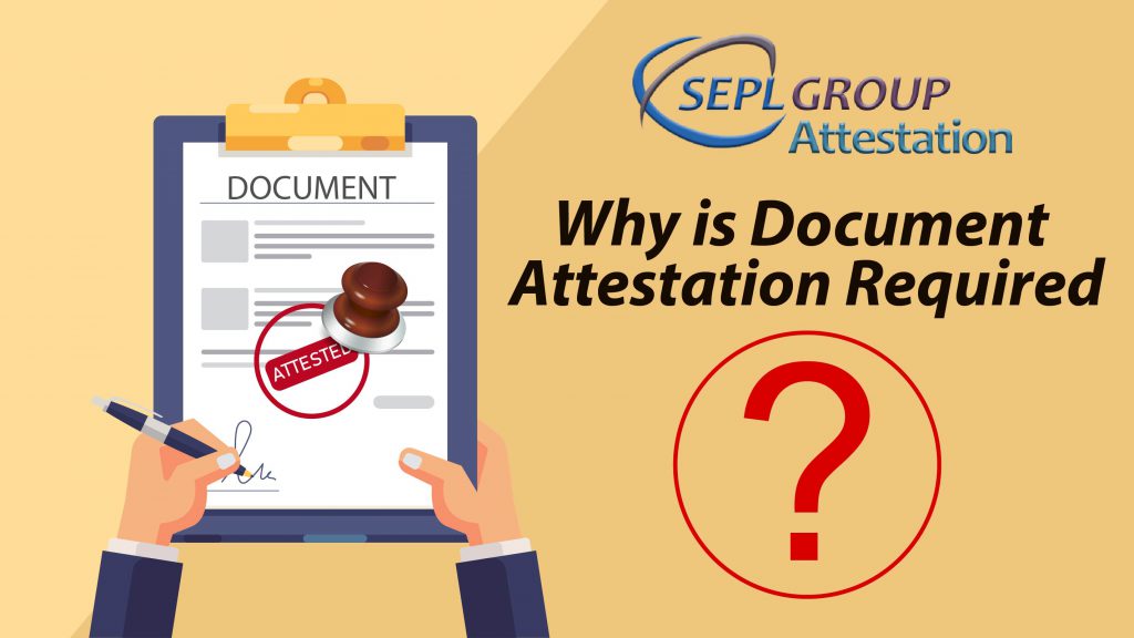 Why is Document Attestation Required